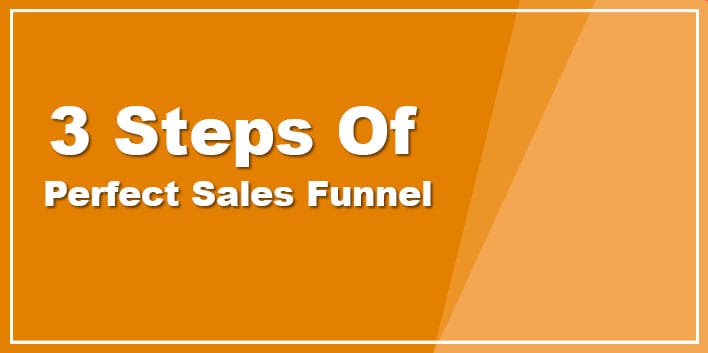 3StepsToPefectSalesFunnel